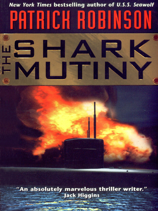 Title details for The Shark Mutiny by Patrick Robinson - Wait list